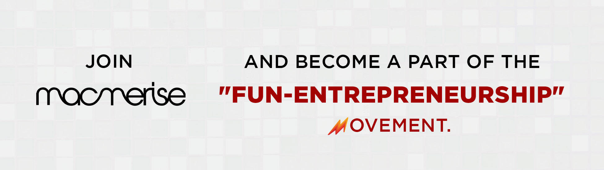Join Macmerise and become a part of the Fun-entrepreneurship Movement