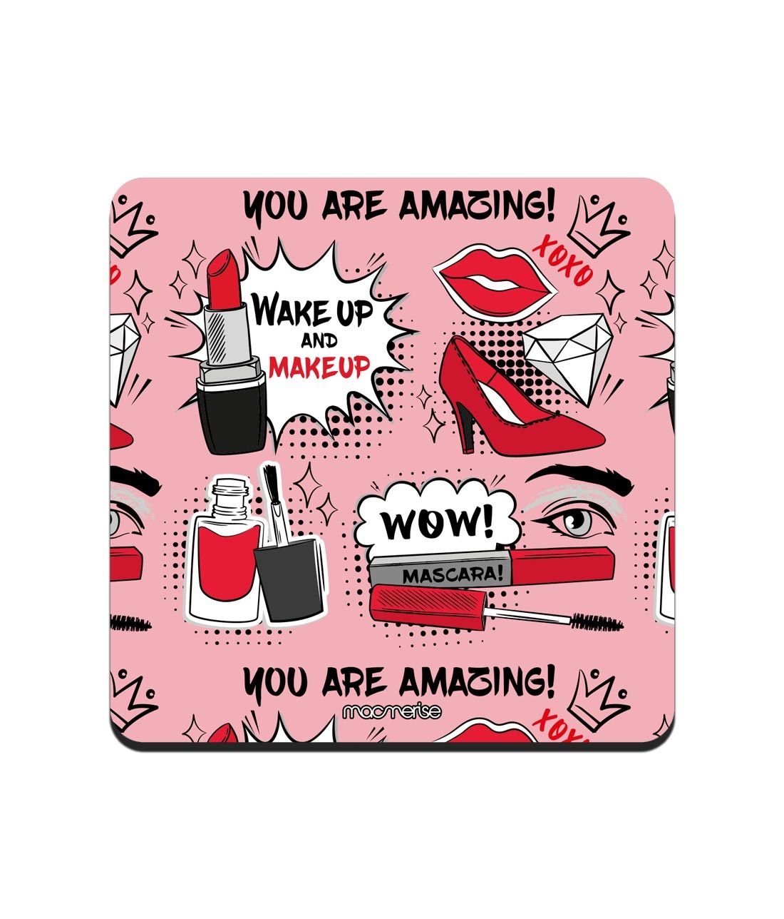 Wake up and makeup - 10 X 10 (cm) Coaster