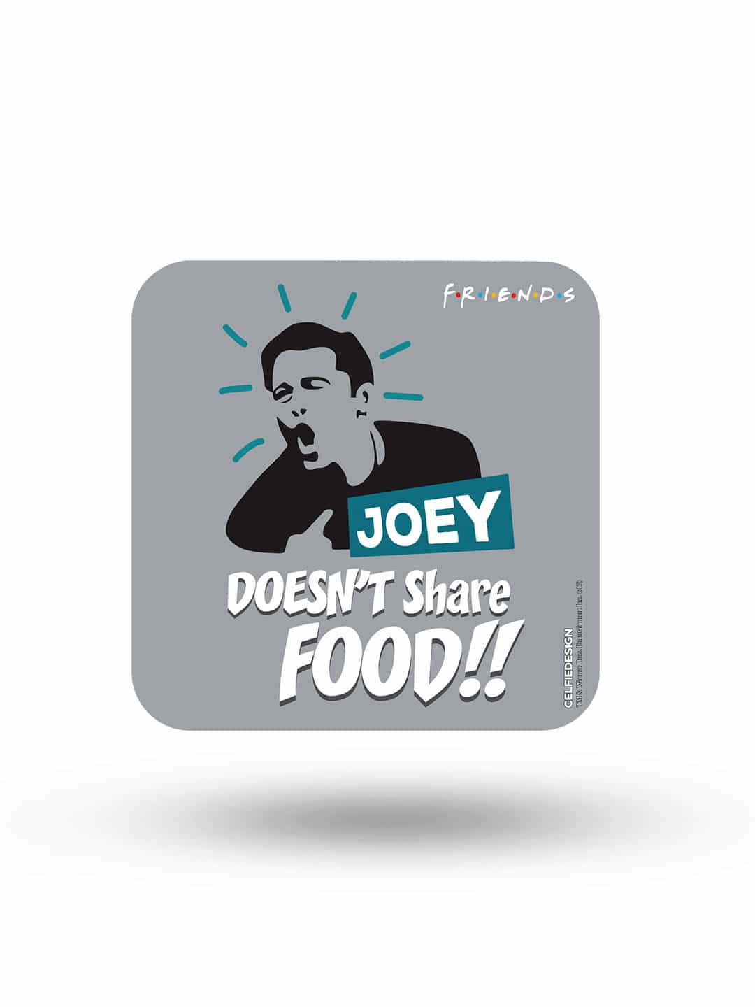 Friends Joey doesnt share food - 10 X 10 (cm) Coaster
