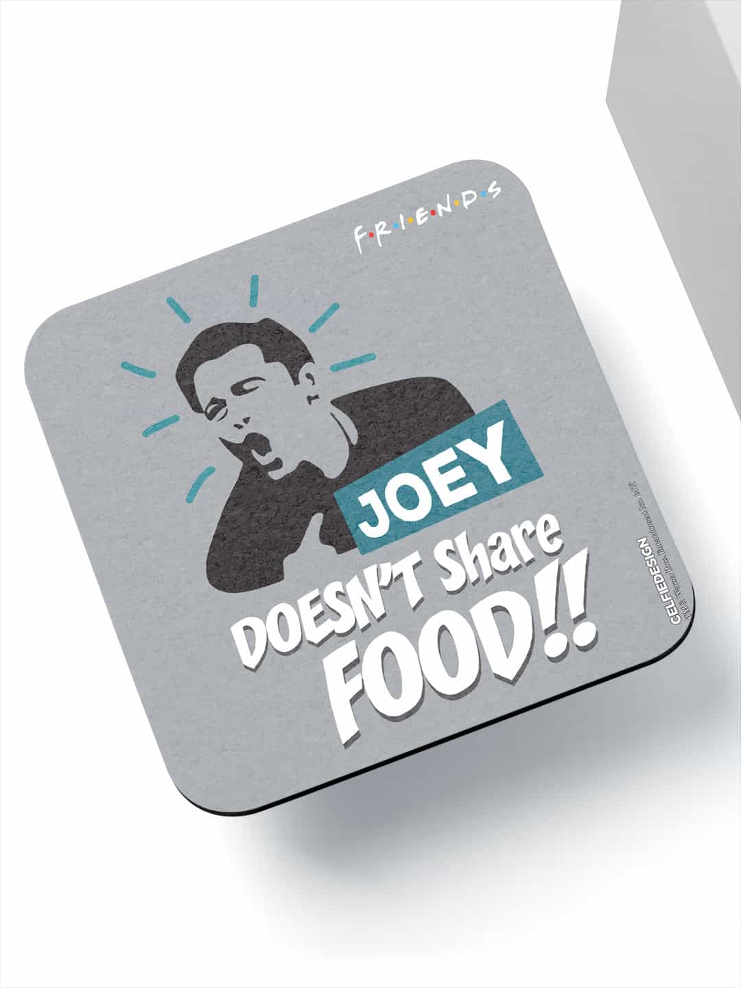 Friends Joey doesnt share food - 10 X 10 (cm) Coaster