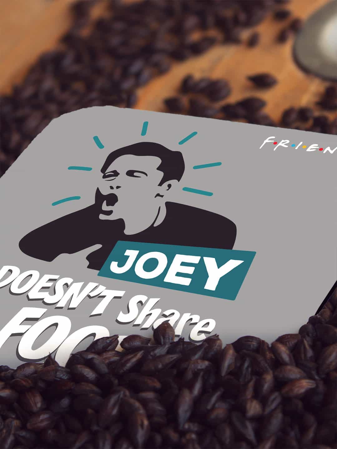 Friends Joey doesnt share food - 10 X 10 (cm) Coaster