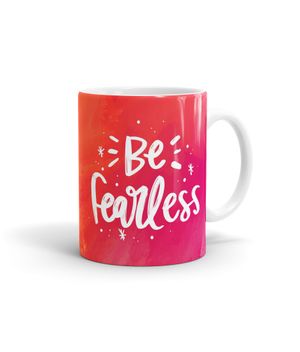 Buy Be Fearless - Coffee Mugs White Coffee Mugs Online