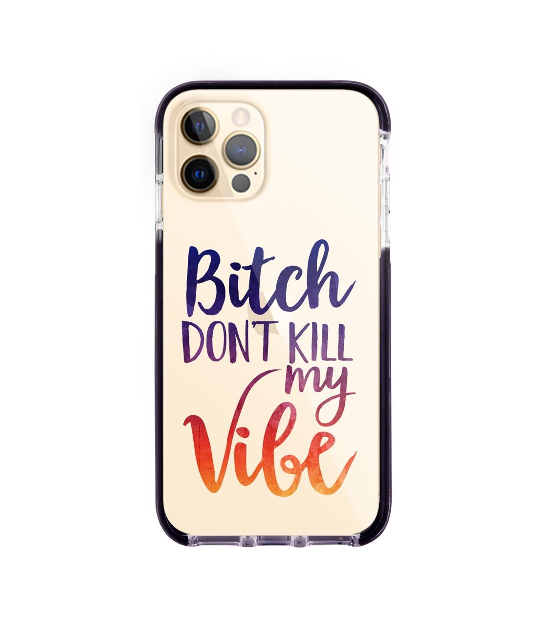 Dont kill my Vibe - Extreme Case for iPhone 12 Pro Max