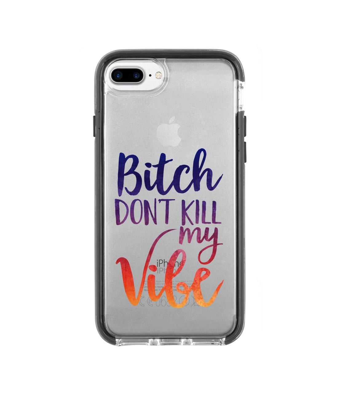 Dont kill my Vibe - Extreme Phone Case for iPhone 7 Plus