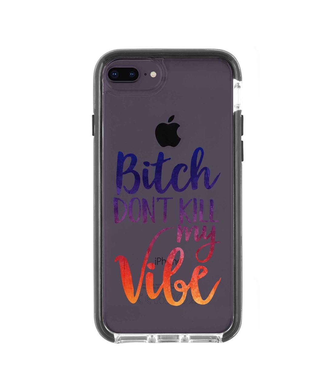 Dont kill my Vibe - Extreme Phone Case for iPhone 8 Plus