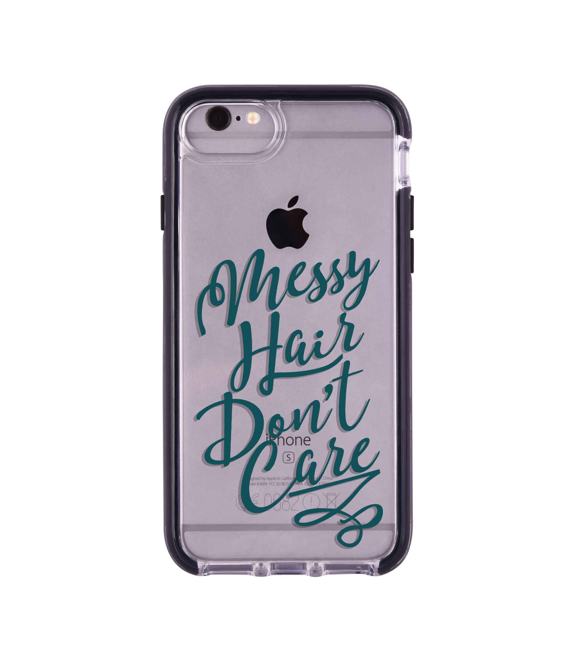 Messy Hair Dont Care - Extreme Phone Case for iPhone 6