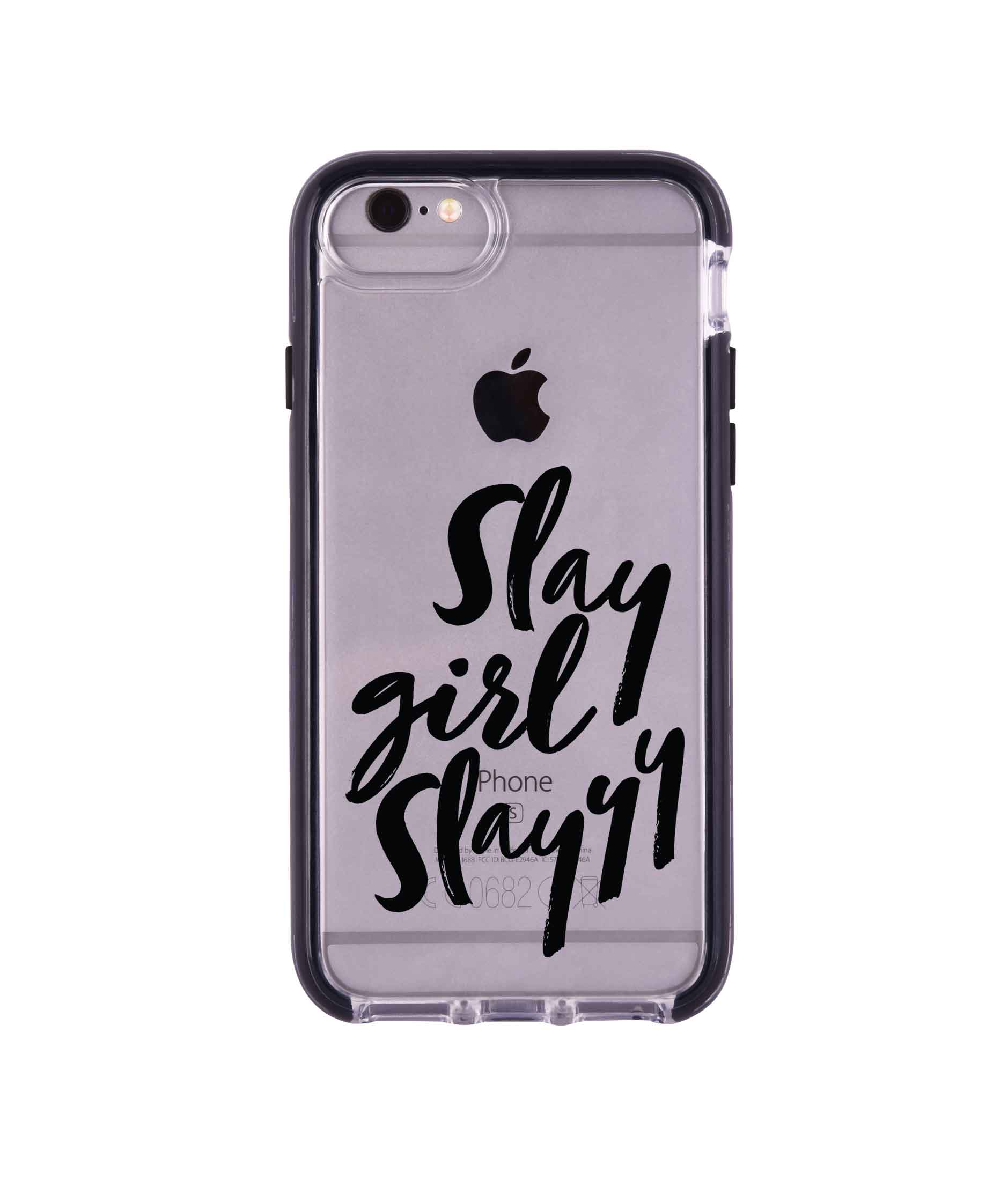Slay girl Slay - Extreme Phone Case for iPhone 6