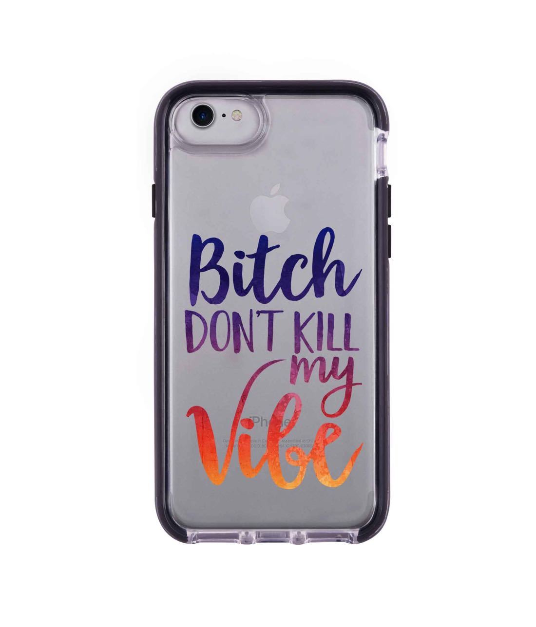 Dont kill my Vibe - Extreme Phone Case for iPhone 7