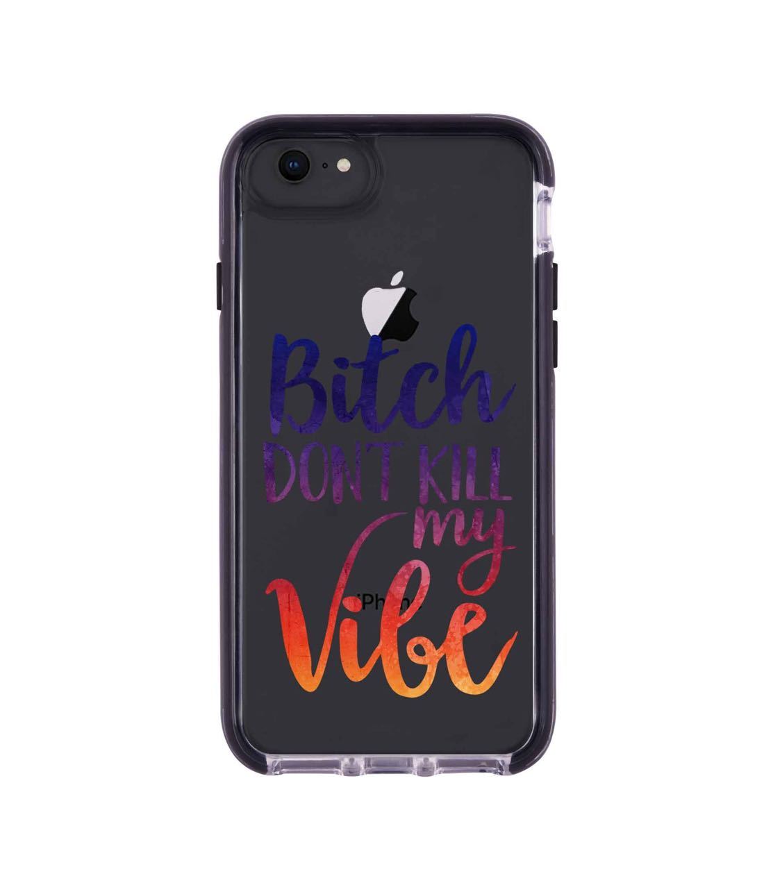 Dont kill my Vibe - Extreme Phone Case for iPhone 8