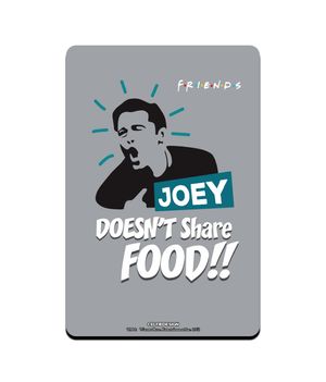 Buy Friends Joey doesnt share food - Fridge Magnets Fridge Magnets Online