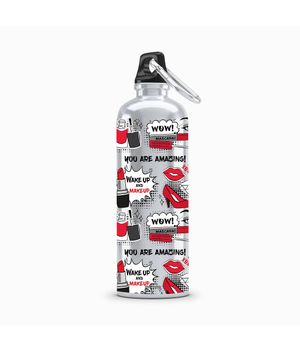 Sipper Bottles Wake up and makeup - Sipper Bottles