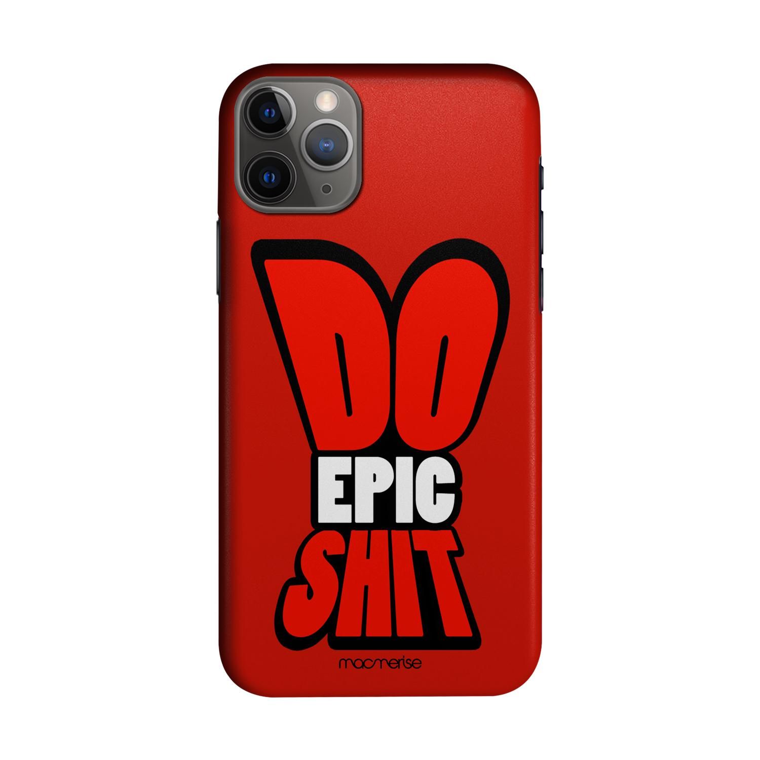Buy Do Epic Shit - Sleek Phone Case for iPhone 11 Pro Max Online