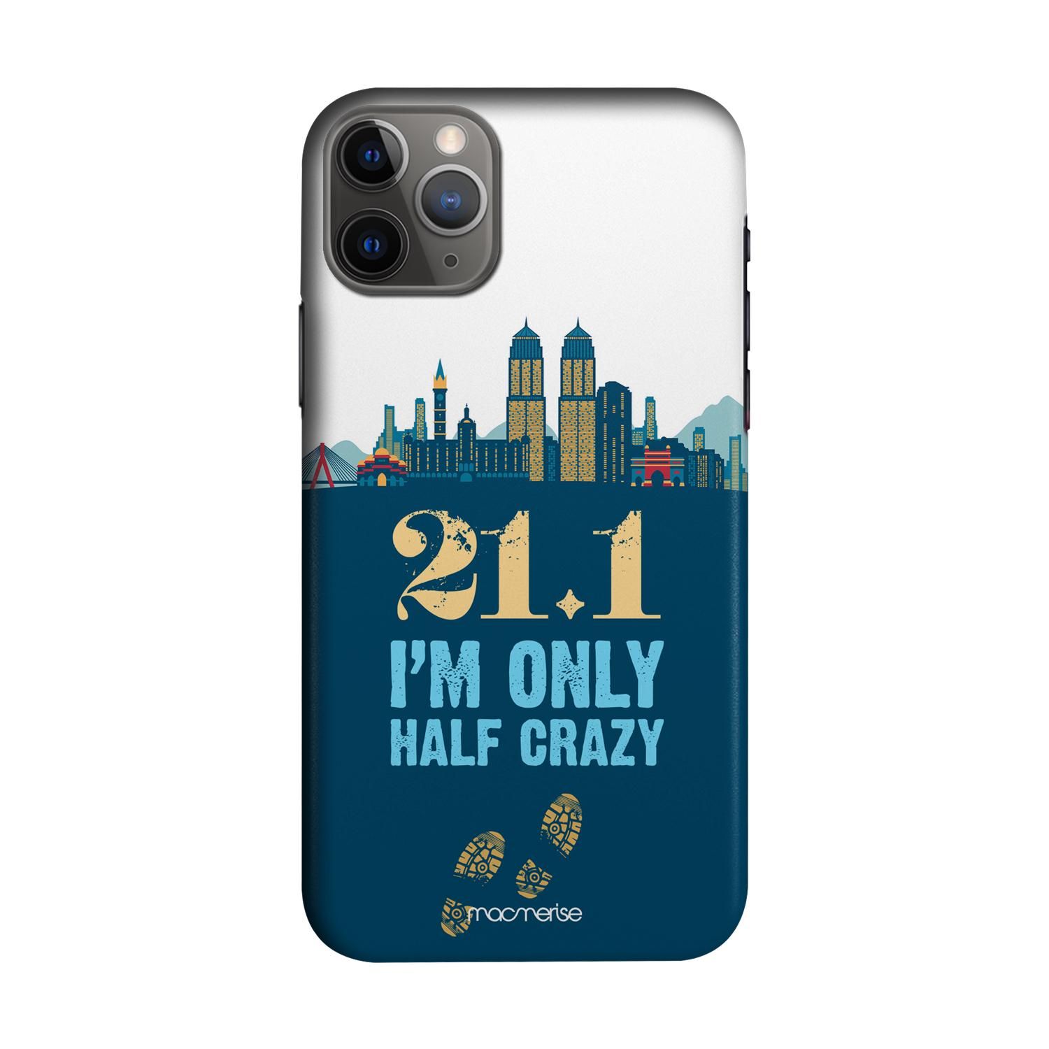 Half Crazy - Sleek Phone Case for iPhone 11 Pro Max