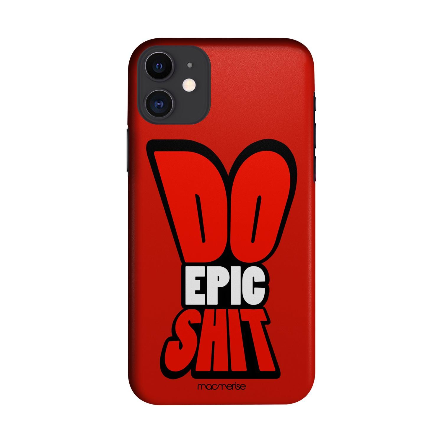 Buy Do Epic Shit - Sleek Phone Case for iPhone 11 Online