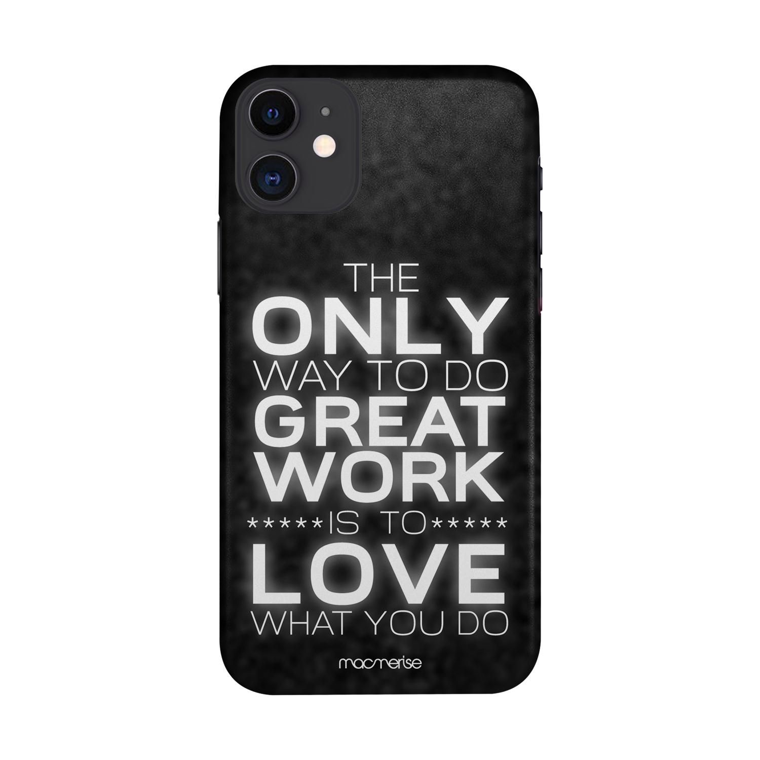 Buy Love What You Do - Sleek Phone Case for iPhone 11 Online