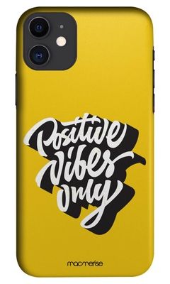 Buy Positive Vibes only - Sleek Phone Case for iPhone 11 Phone Cases & Covers Online
