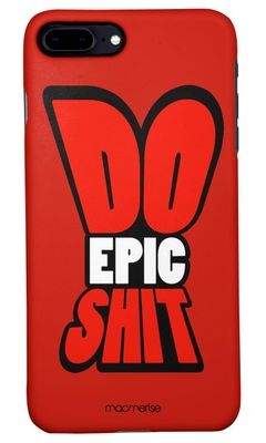 Buy Do Epic Shit - Sleek Phone Case for iPhone 8 Plus Phone Cases & Covers Online