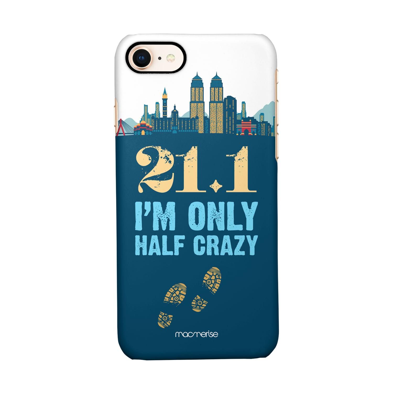 Buy Half Crazy - Sleek Phone Case for iPhone 7 Online