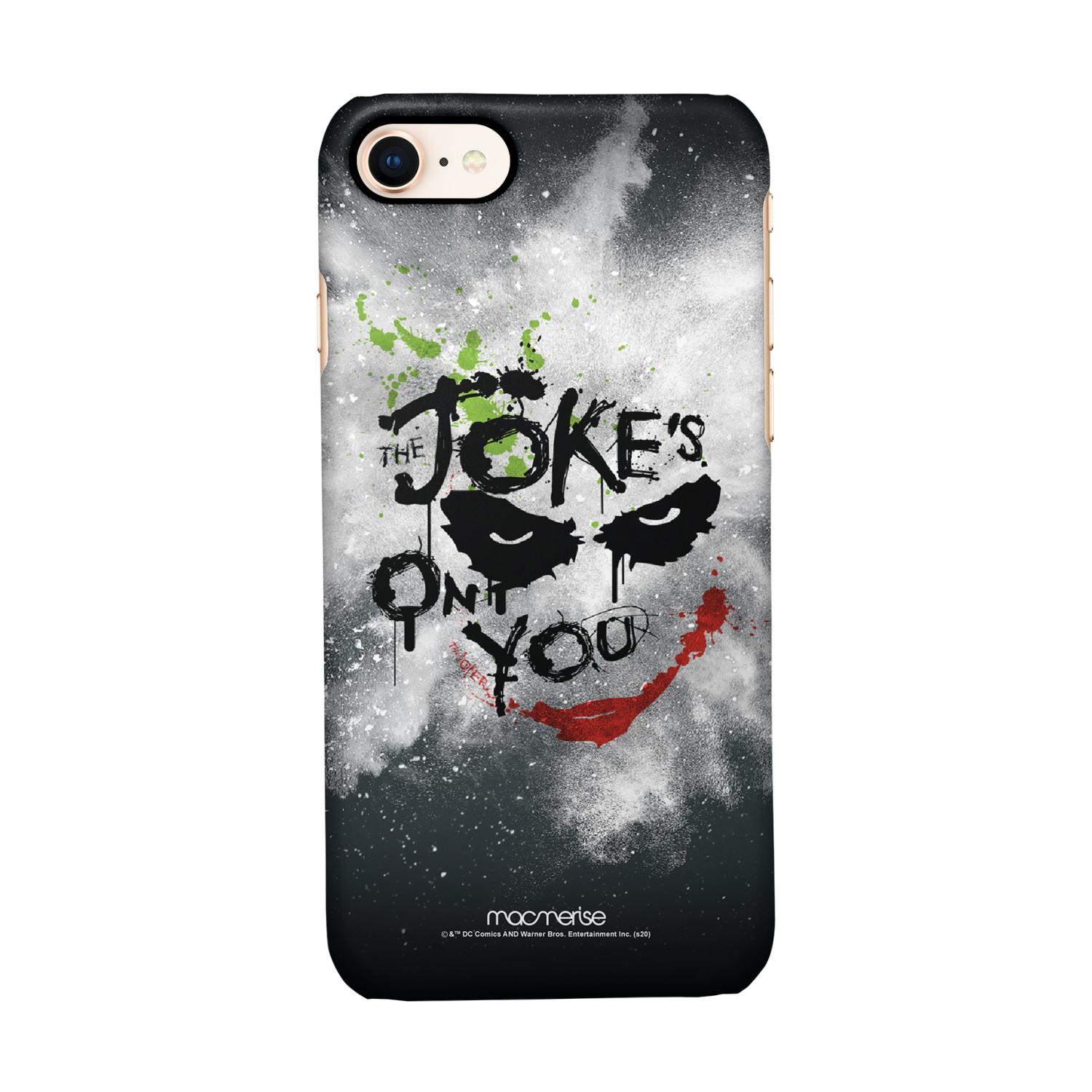 The Jokes on you - Sleek Phone Case for iPhone 7