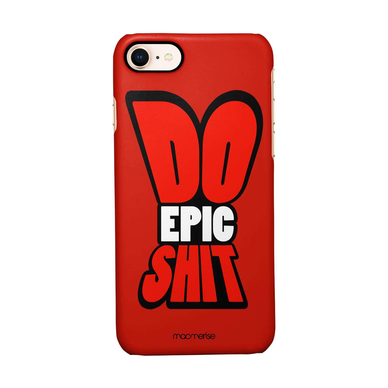 Buy Do Epic Shit - Sleek Phone Case for iPhone 8 Online
