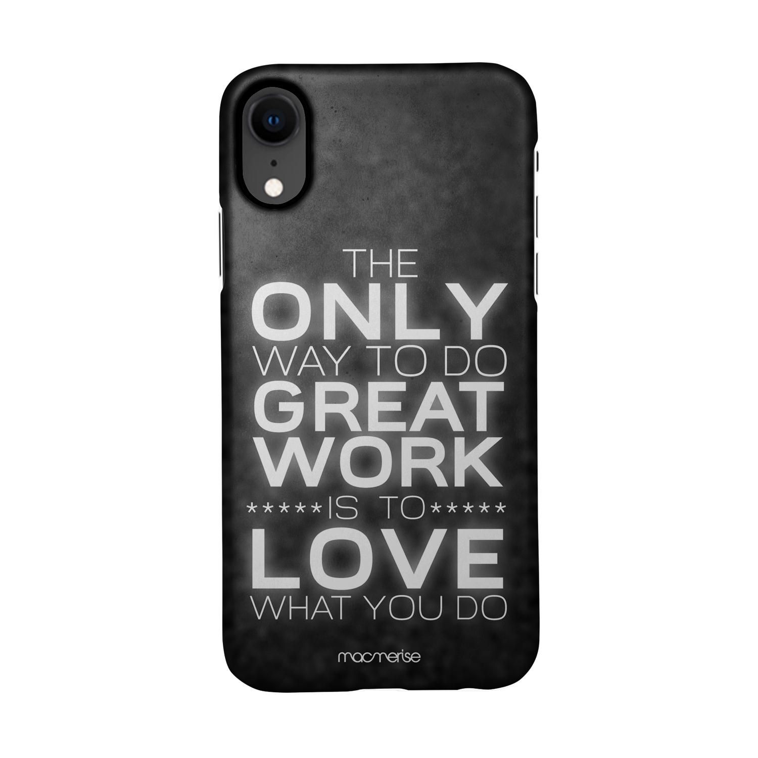 Buy Love What You Do - Sleek Phone Case for iPhone XR Online