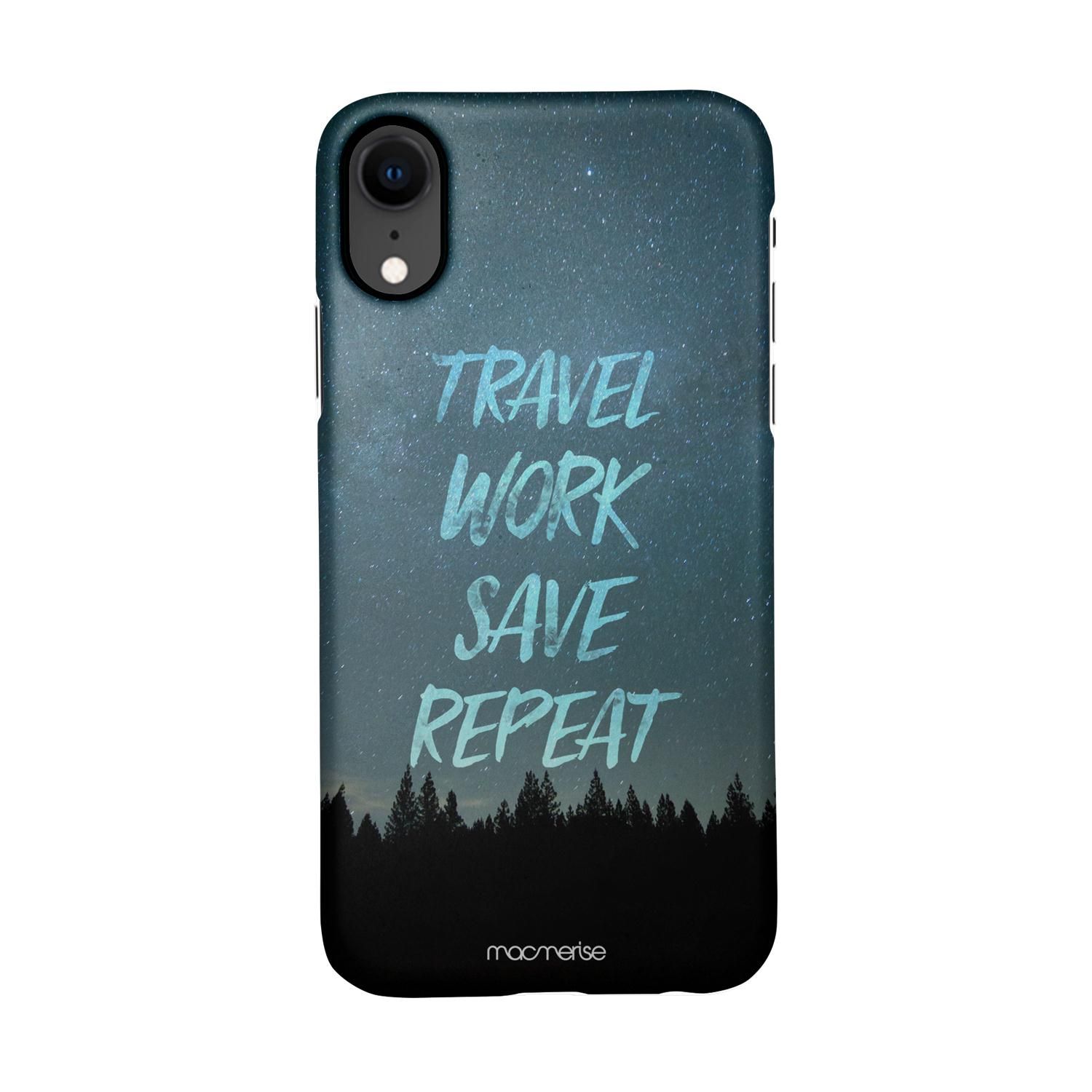 Buy Travel Work Save Repeat - Sleek Phone Case for iPhone XR Online