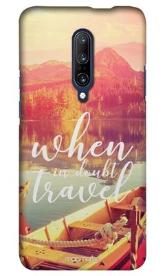 Buy When in Doubt Travel - Sleek Phone Case for OnePlus 7 Pro Phone Cases & Covers Online