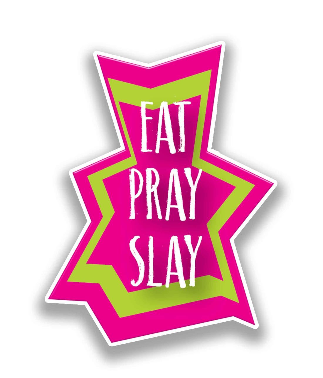 Eat Pray Slay - Macmerise Stickon Small