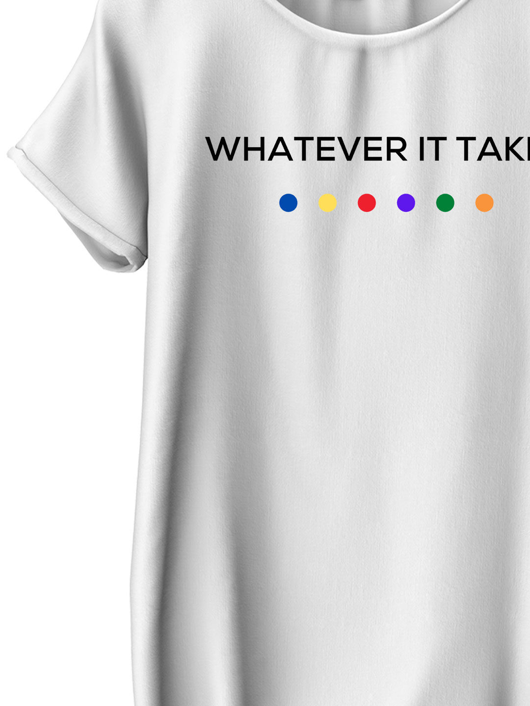 whatever it takes t shirt